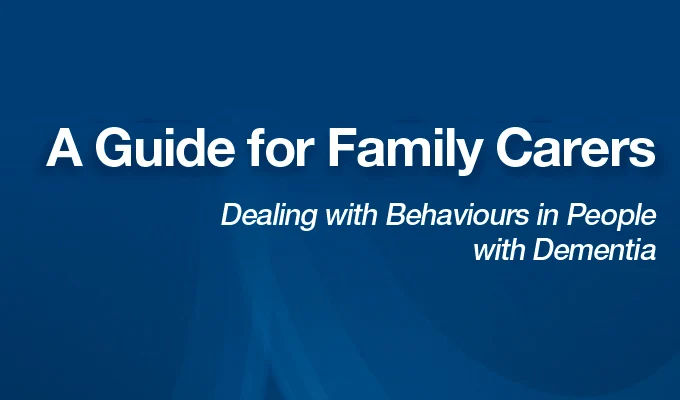 A-Guide-for-Family-Carers-Dealing-with-Behaviours-in-People-with-Dementia